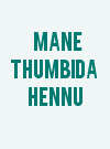 Mane Thumbida Hennu