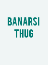 Banarsi Thug
