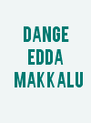 Dange edda makkalu