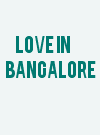 Love in Bangalore