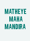 Matheye Maha Mandira