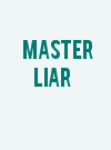 Master Liar