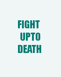 Fight Upto Death