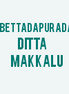 Bettadapurada Ditta Makkalu
