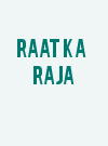 Raat Ka Raja
